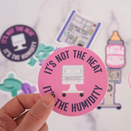 It's Not the Heat, It's the Humidity Sticker (Pink)