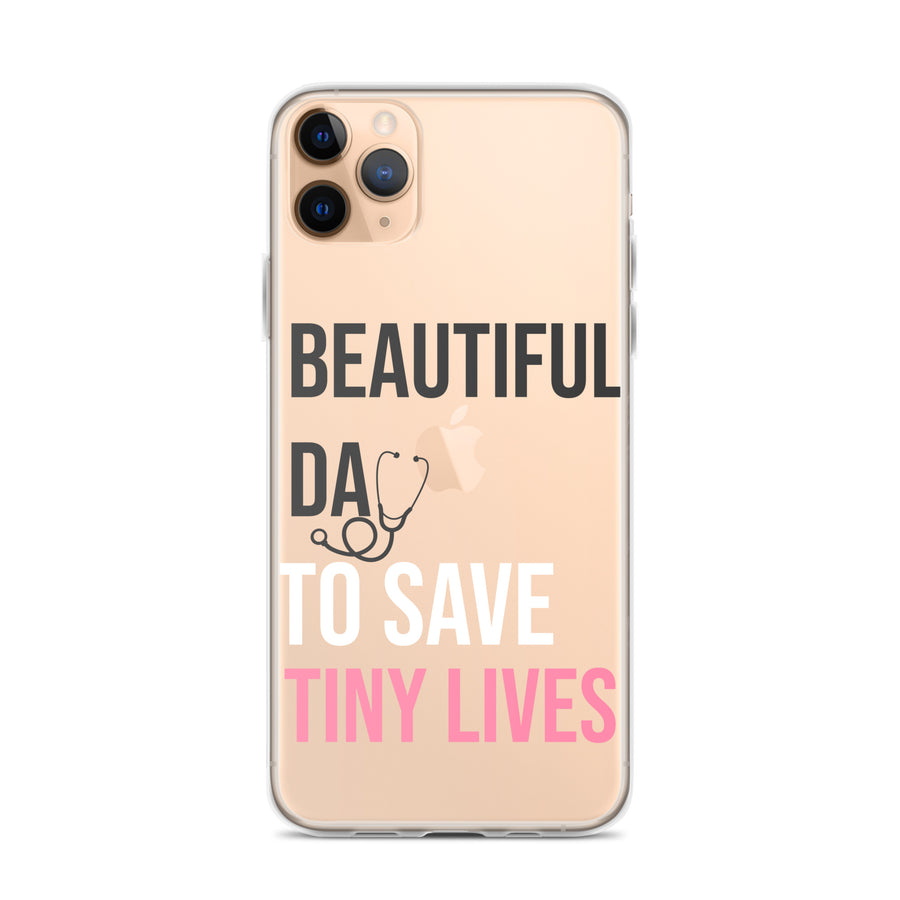 Beautiful Day to Save Tiny Lives iPhone® Case