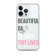 Beautiful Day to Save Tiny Lives iPhone® Case