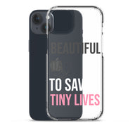 Beautiful Day to Save Tiny Lives iPhone® Case