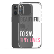 Beautiful Day to Save Tiny Lives iPhone® Case