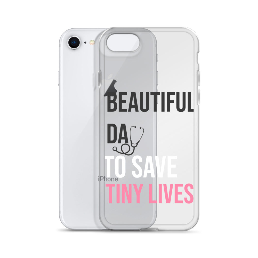 Beautiful Day to Save Tiny Lives iPhone® Case