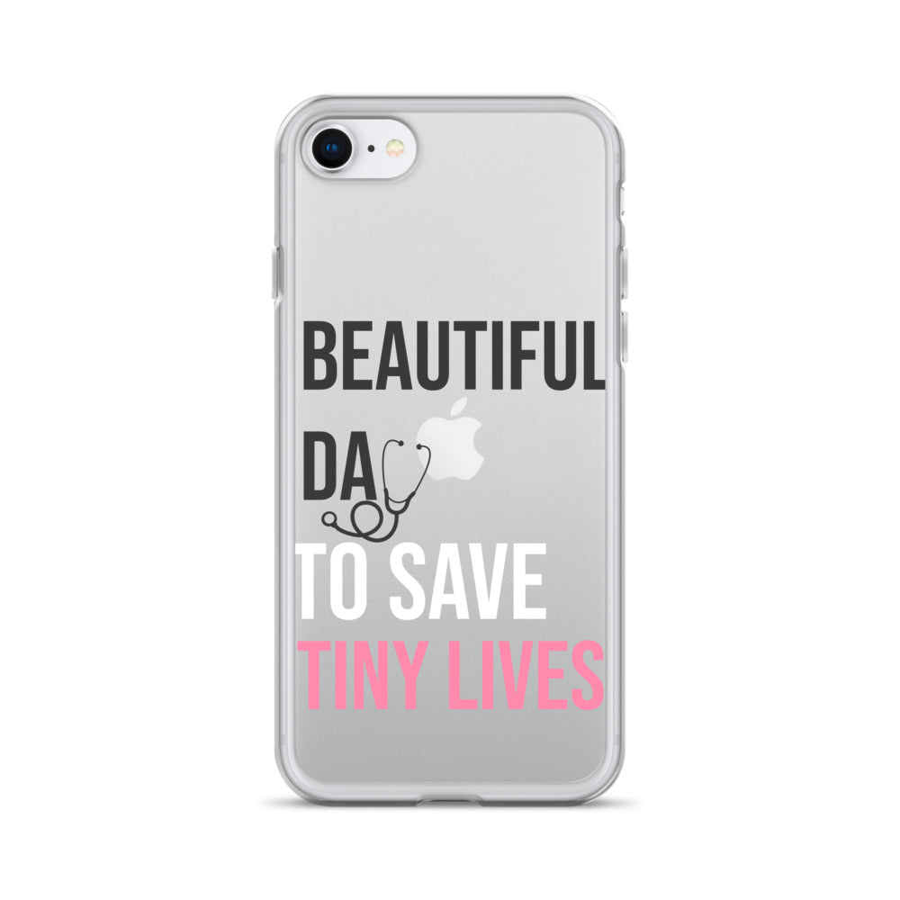 Beautiful Day to Save Tiny Lives iPhone® Case