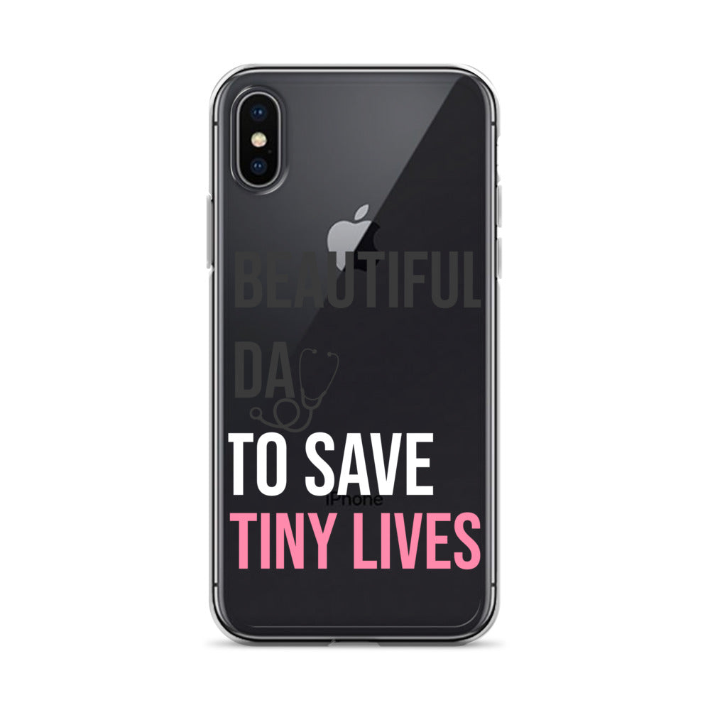 Beautiful Day to Save Tiny Lives iPhone® Case