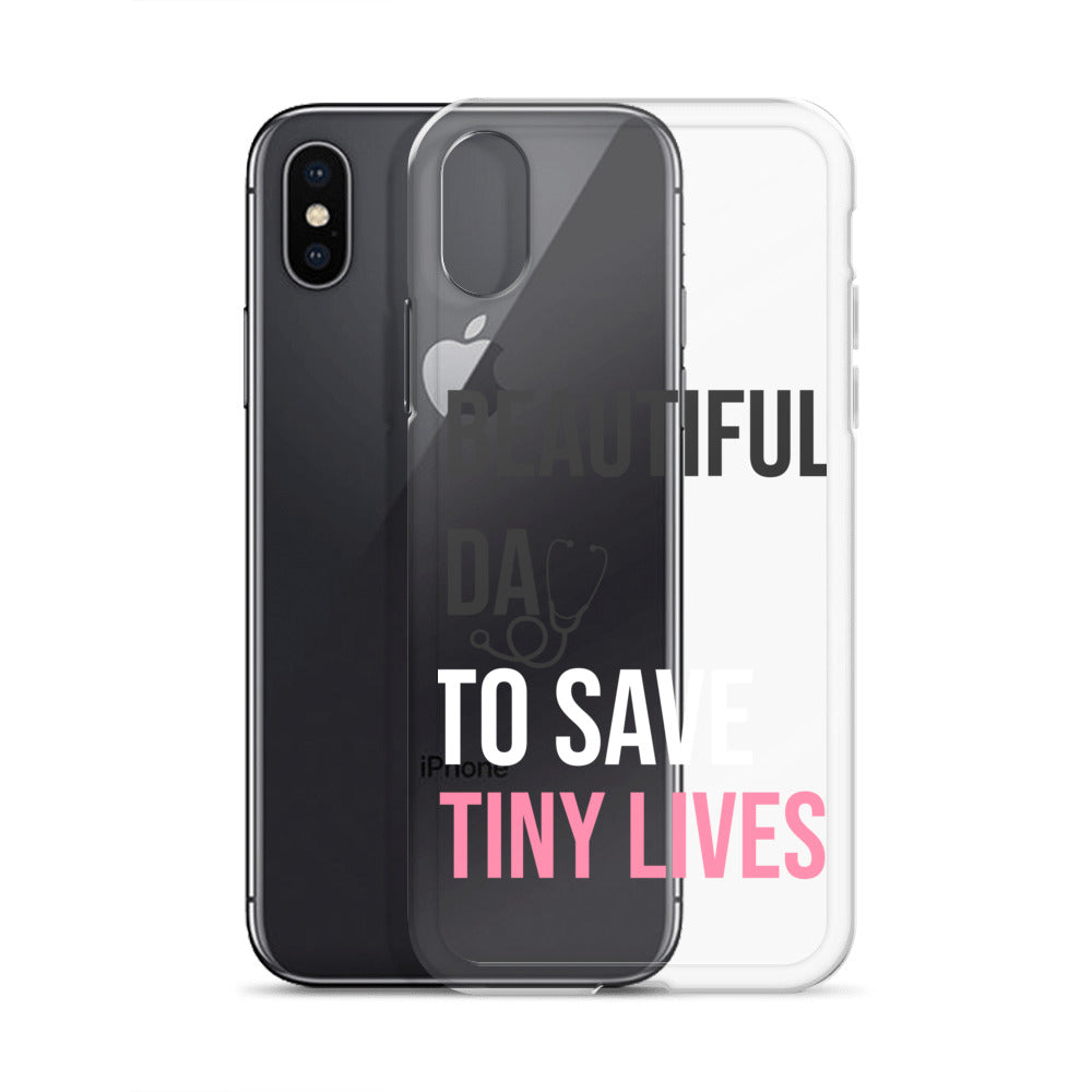 Beautiful Day to Save Tiny Lives iPhone® Case