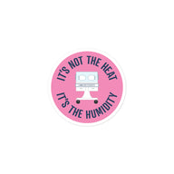 It's Not the Heat, It's the Humidity Sticker (Pink)