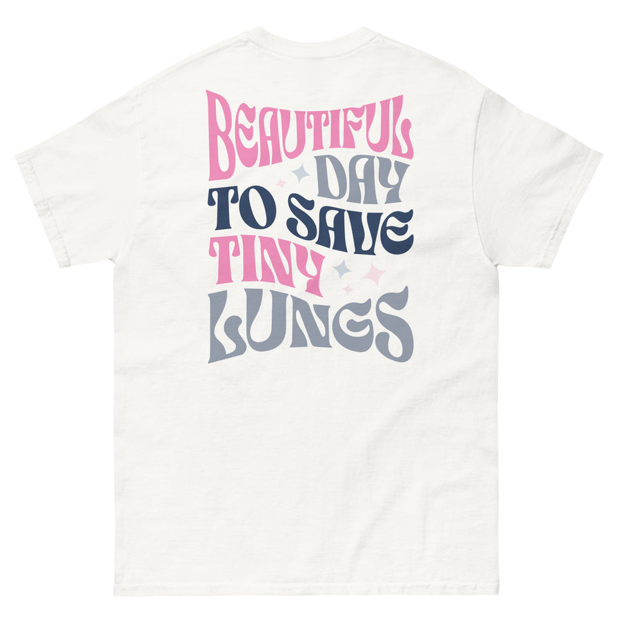 Beautiful Day to Save Tiny Lungs T-Shirt