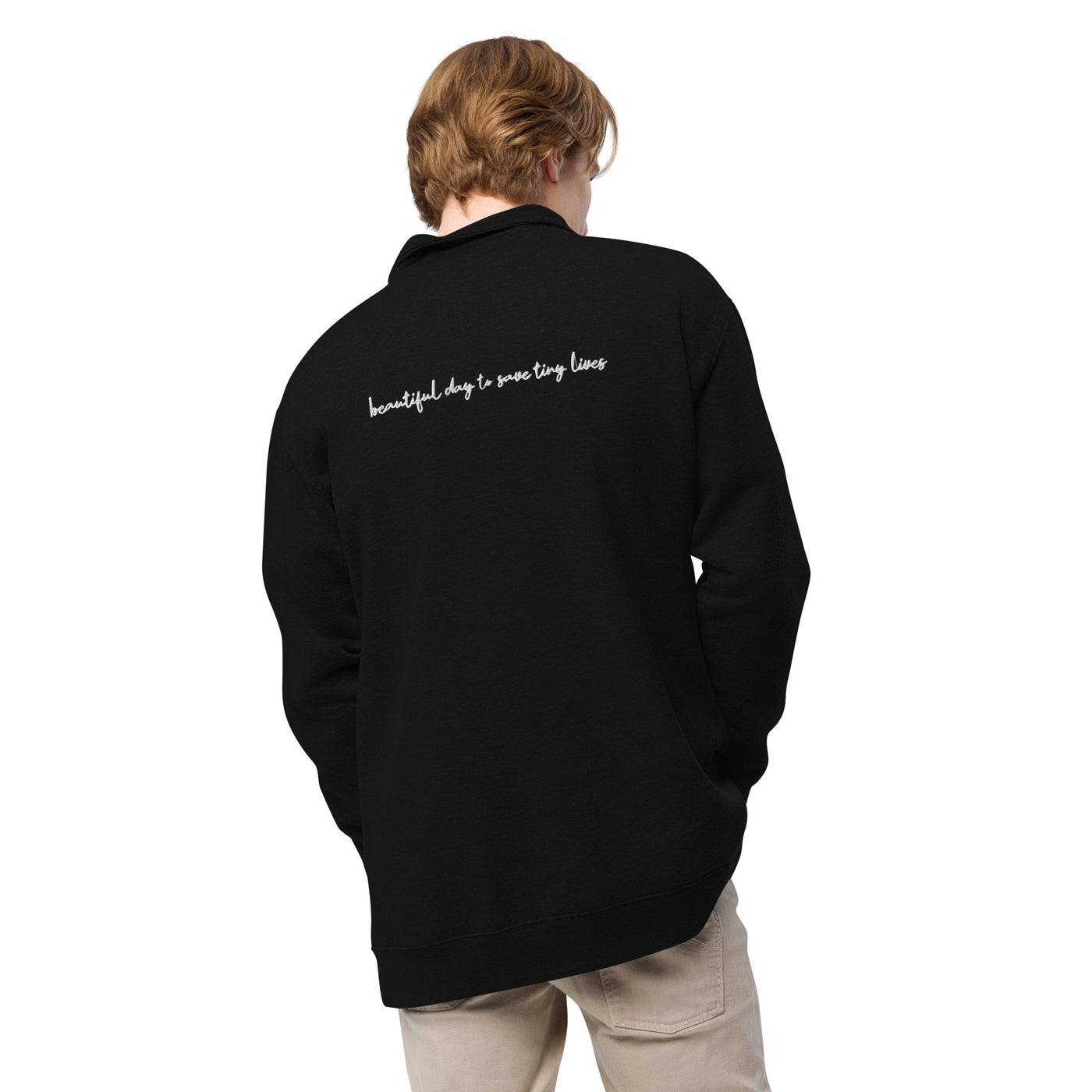 Beautiful Day To Save Tiny Lives Fleece Pullover