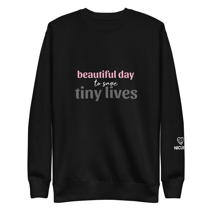 Beautiful Day to Save Tiny Lives Crew Neck
