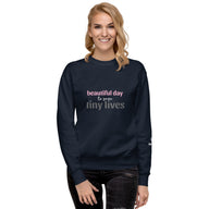 Beautiful Day to Save Tiny Lives Crew Neck