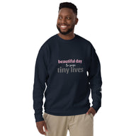 Beautiful Day to Save Tiny Lives Crew Neck